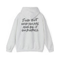 Find Out Who You Are Hooded Sweatshirt